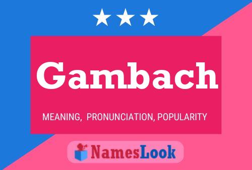 Gambach Name Poster