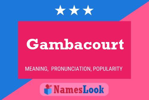 Gambacourt Name Poster