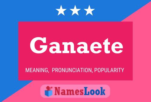 Ganaete Name Poster