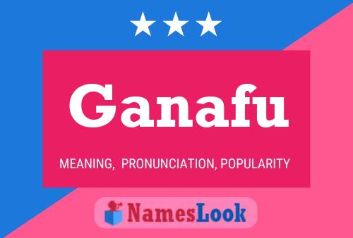 Ganafu Name Poster