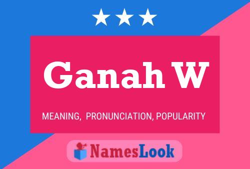 Ganah W Name Poster