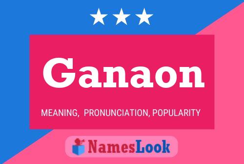 Ganaon Name Poster