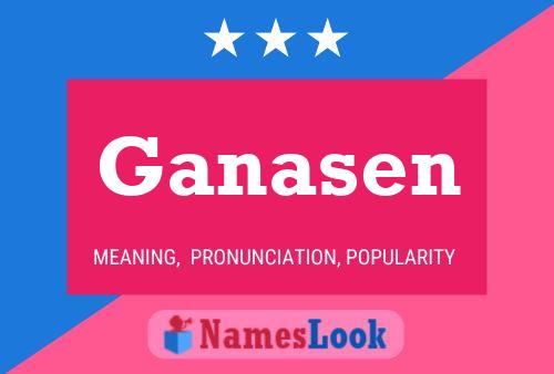 Ganasen Name Poster