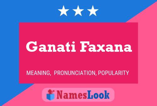 Ganati Faxana Name Poster