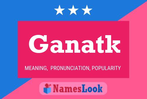 Ganatk Name Poster