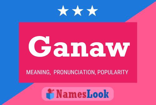 Ganaw Name Poster