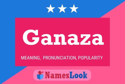 Ganaza Name Poster