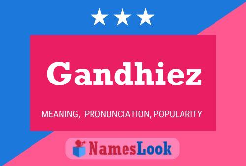 Gandhiez Name Poster