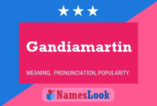 Gandiamartin Name Poster