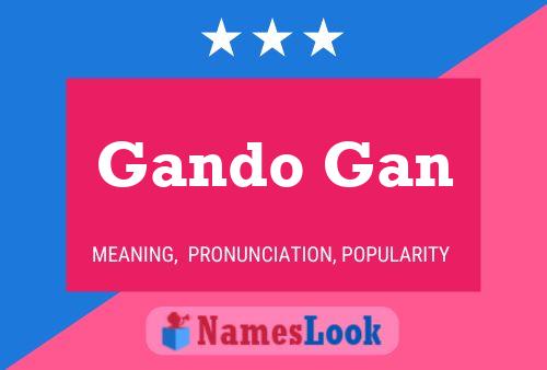 Gando Gan Name Poster