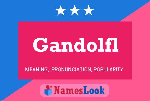 Gandolfl Name Poster