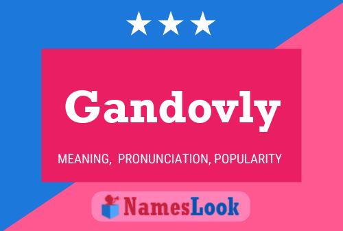 Gandovly Name Poster