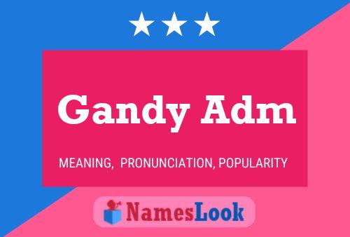 Gandy Adm Name Poster