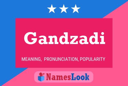 Gandzadi Name Poster