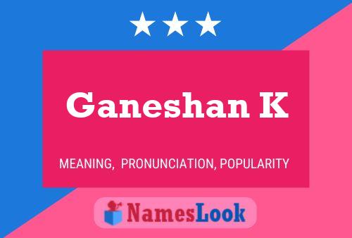 Ganeshan K Name Poster