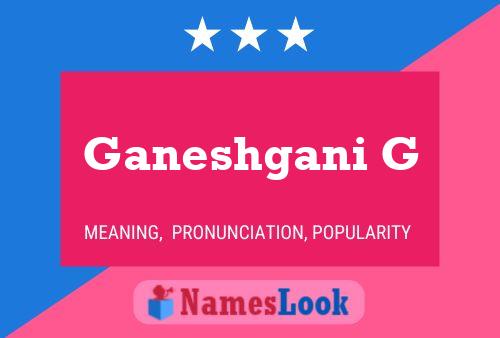 Ganeshgani G Name Poster