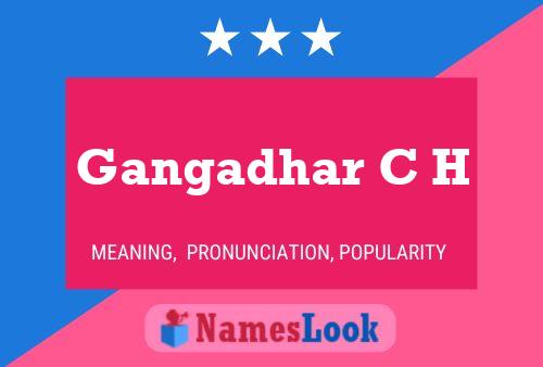 Gangadhar C H Name Poster