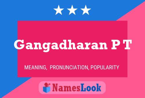 Gangadharan P T Name Poster