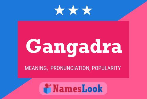 Gangadra Name Poster