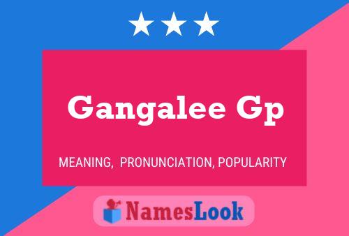 Gangalee Gp Name Poster