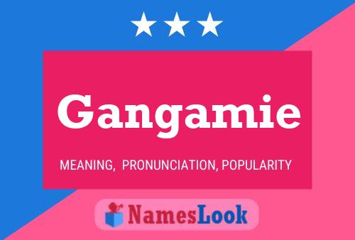 Gangamie Name Poster