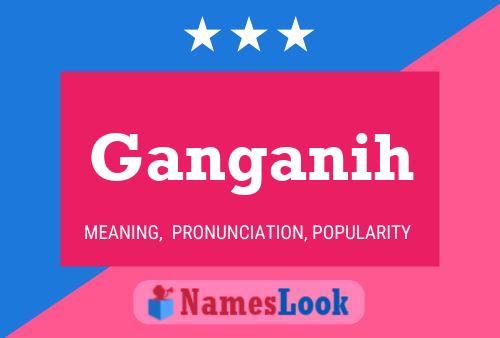 Ganganih Name Poster