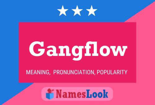 Gangflow Name Poster