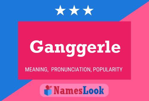 Ganggerle Name Poster