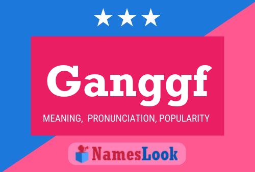 Ganggf Name Poster