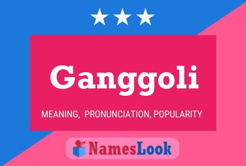 Ganggoli Name Poster