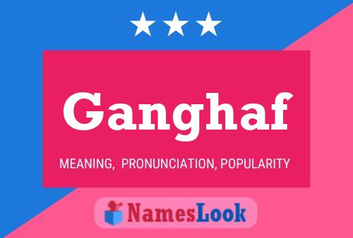 Ganghaf Name Poster