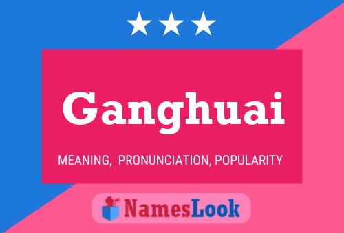 Ganghuai Name Poster