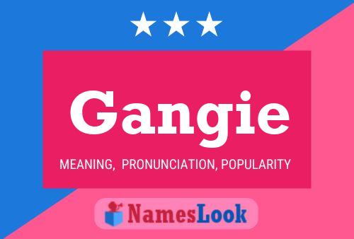 Gangie Name Poster