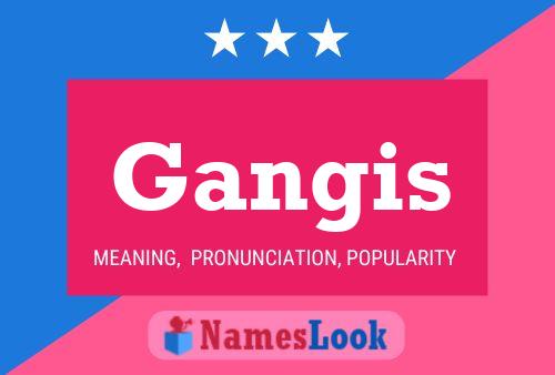 Gangis Name Poster