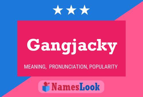 Gangjacky Name Poster