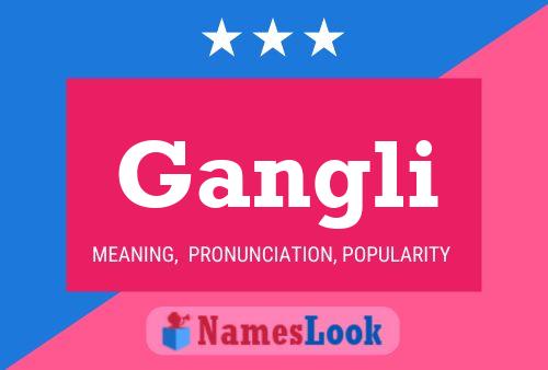 Gangli Name Poster