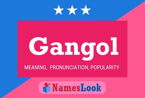 Gangol Name Poster