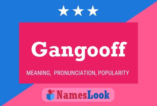 Gangooff Name Poster