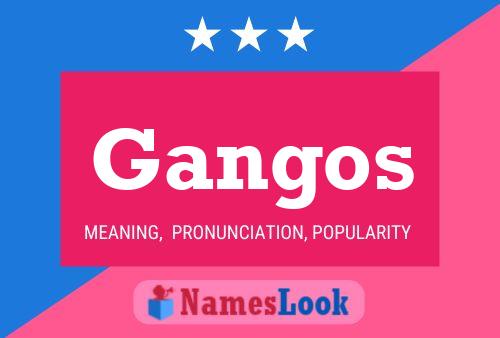 Gangos Name Poster