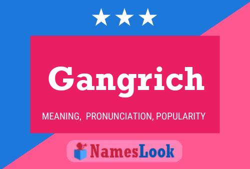 Gangrich Name Poster