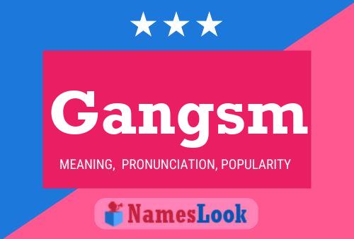 Gangsm Name Poster