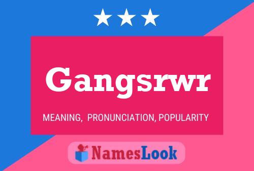 Gangsrwr Name Poster