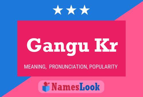 Gangu Kr Name Poster