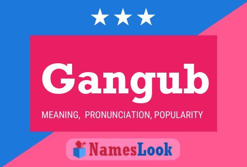 Gangub Name Poster