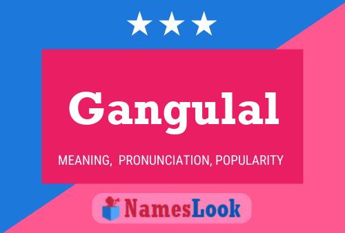 Gangulal Name Poster