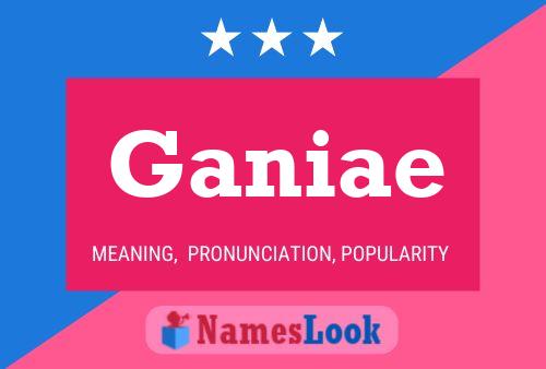 Ganiae Name Poster