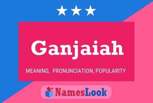 Ganjaiah Name Poster