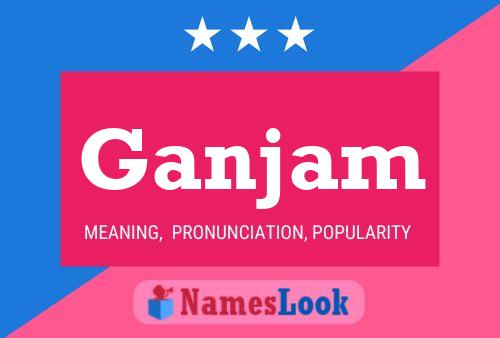 Ganjam Name Poster