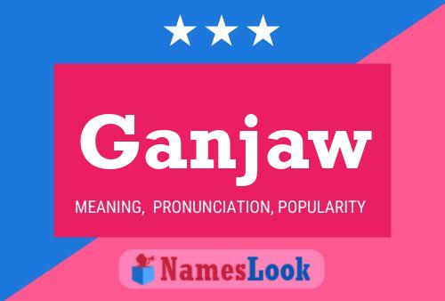 Ganjaw Name Poster