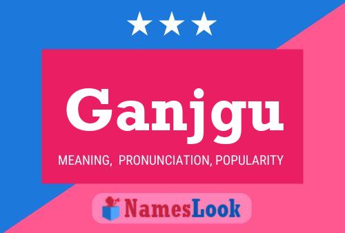 Ganjgu Name Poster